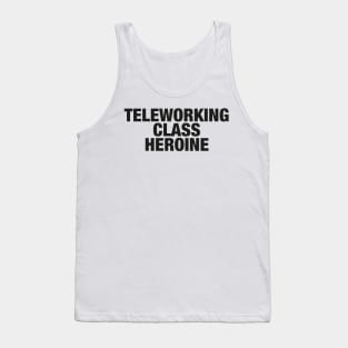 Teleworking Class Heroine Tank Top